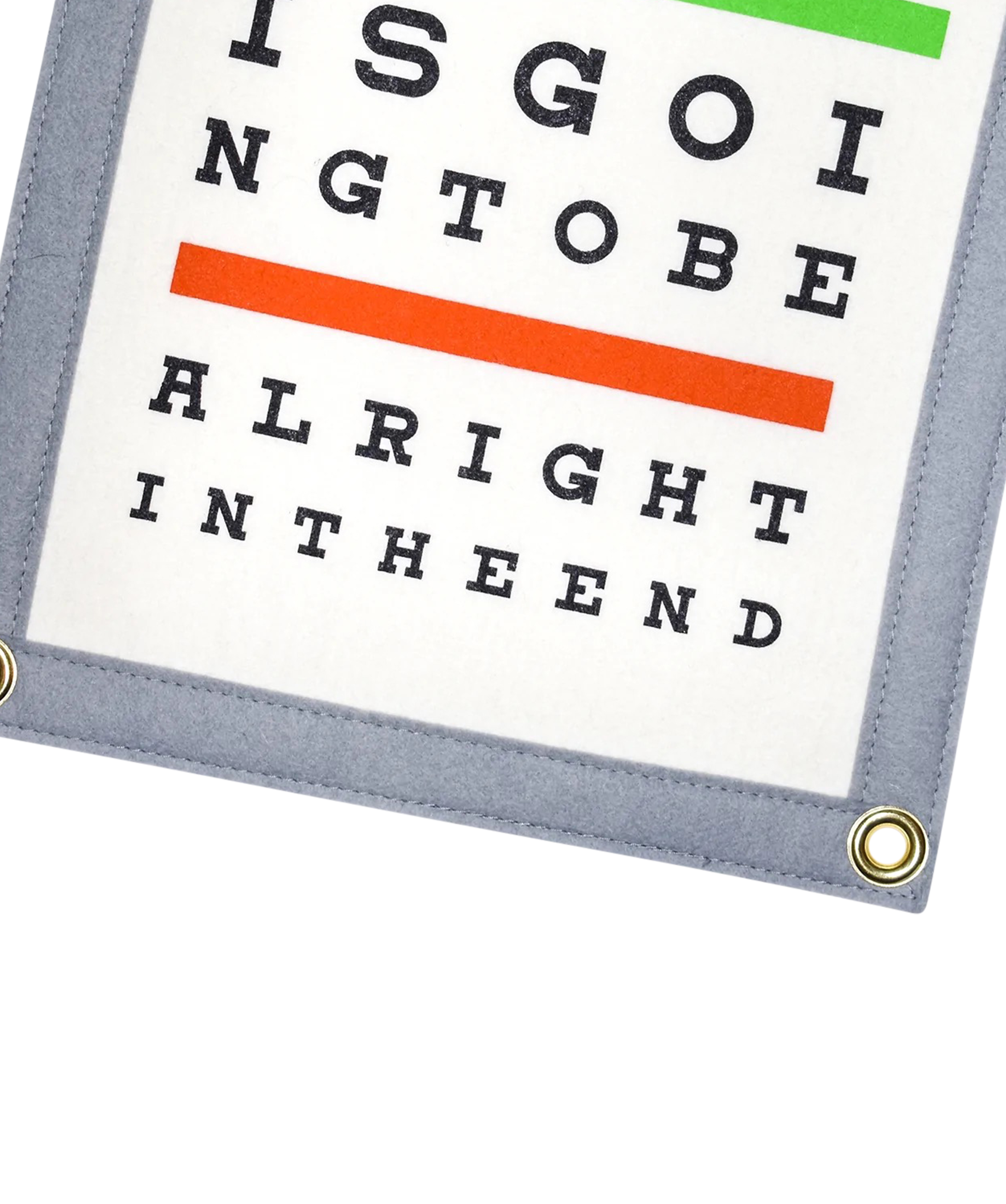 Everything Is Going To Be Alright In The End Eye Chart Camp Flag • Holy Smokes x Oxford Pennant