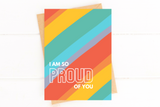 I Am So Proud of You LGBTQ Card for LGBT Child Pride Month Card