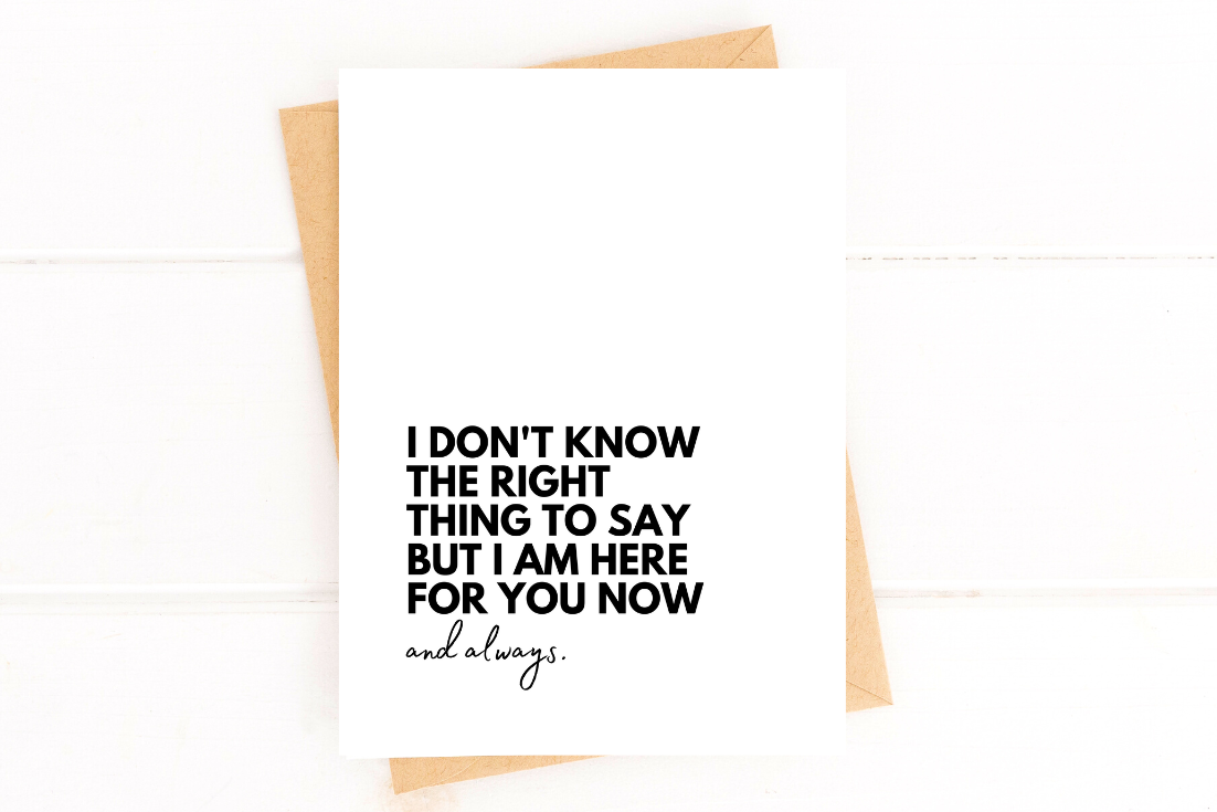 I Don't Know What to Say Here For You Support Card