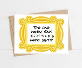 The One When Your Titties Were Shitty Breast Friends-Themed Cancer Get Well Card