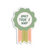 Only 1 Nap Funny Award Ribbon Die-Cut Sticker