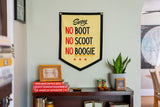 No Boot No Scoot No Boogie Camp Flag • Holy Smokes x Oxford Pennant