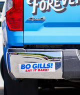 Bo Gills! Say It Back! Bumper Sticker