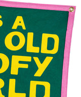 It's A Big Old Goofy World Camp Flag • John Prine x Oxford Pennant
