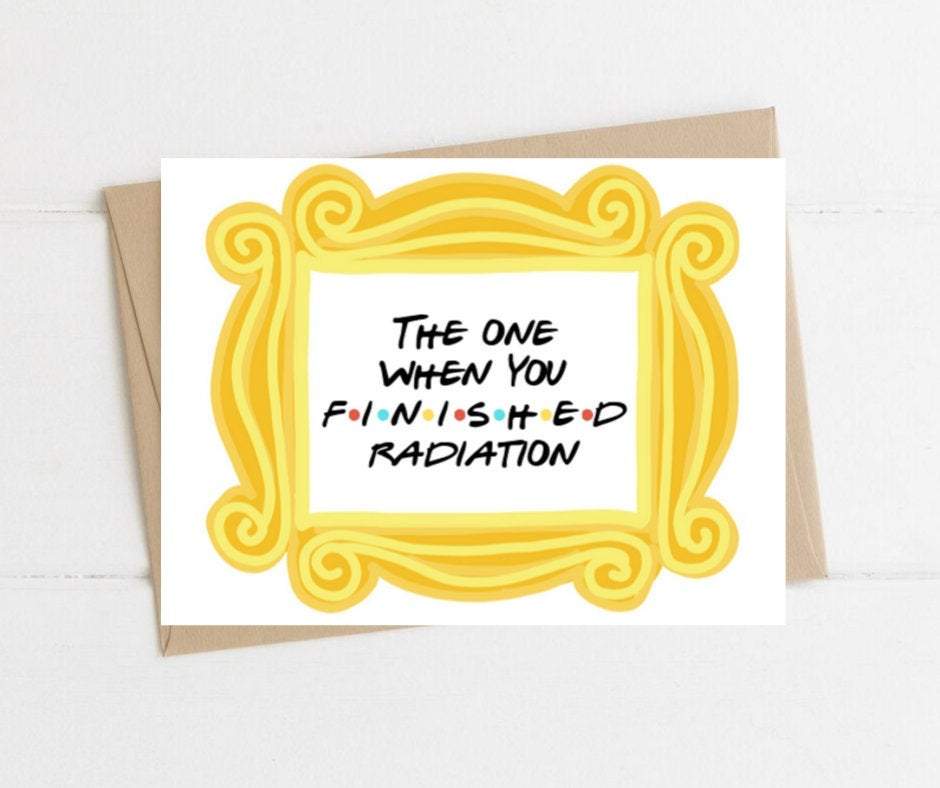 The One When You Finished Radiation Friends-Themed Cancer Get Well Card