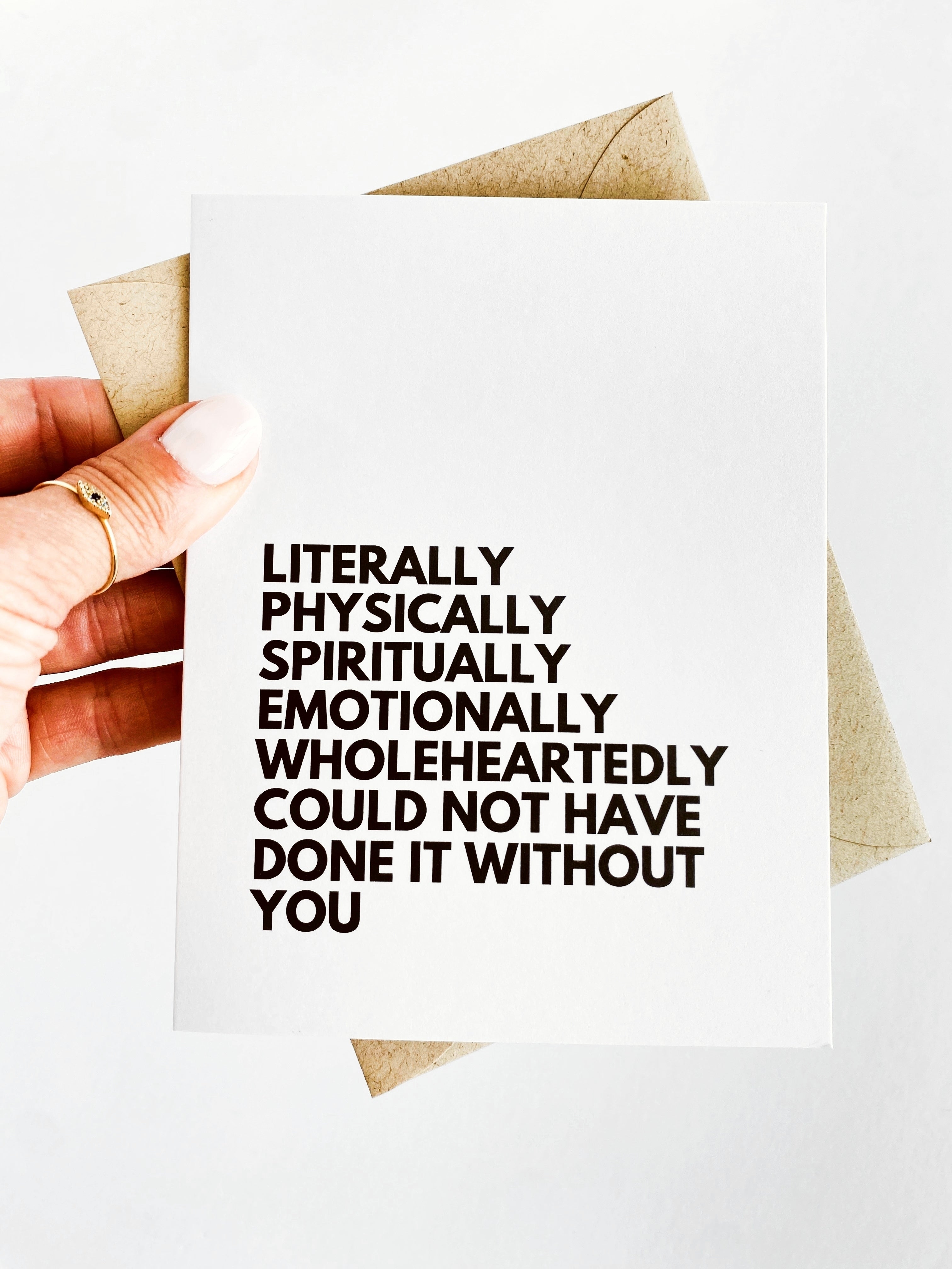 Literally Could Not Have Done it Without You Thank You Card