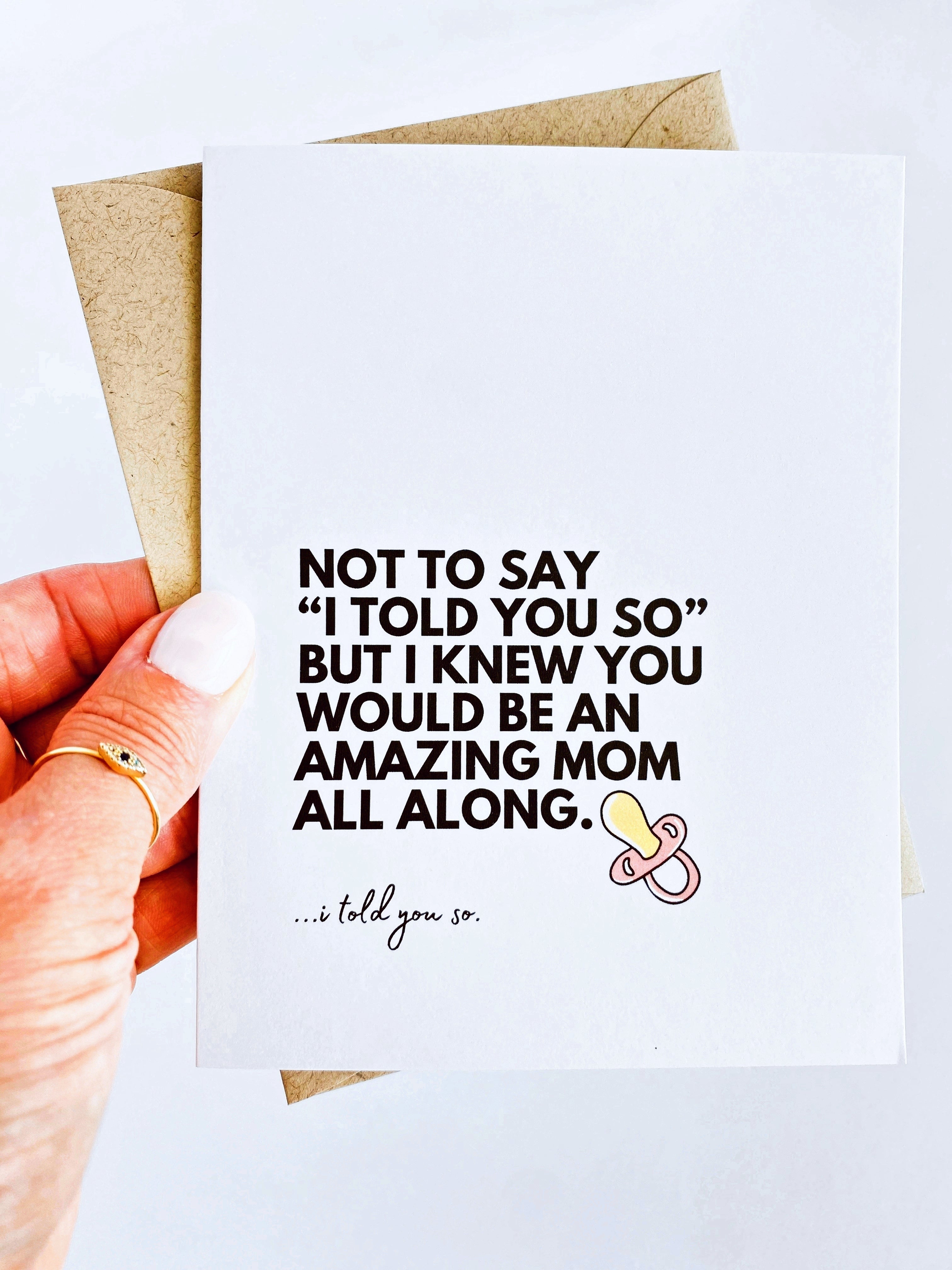 I Told You So New Mom Card