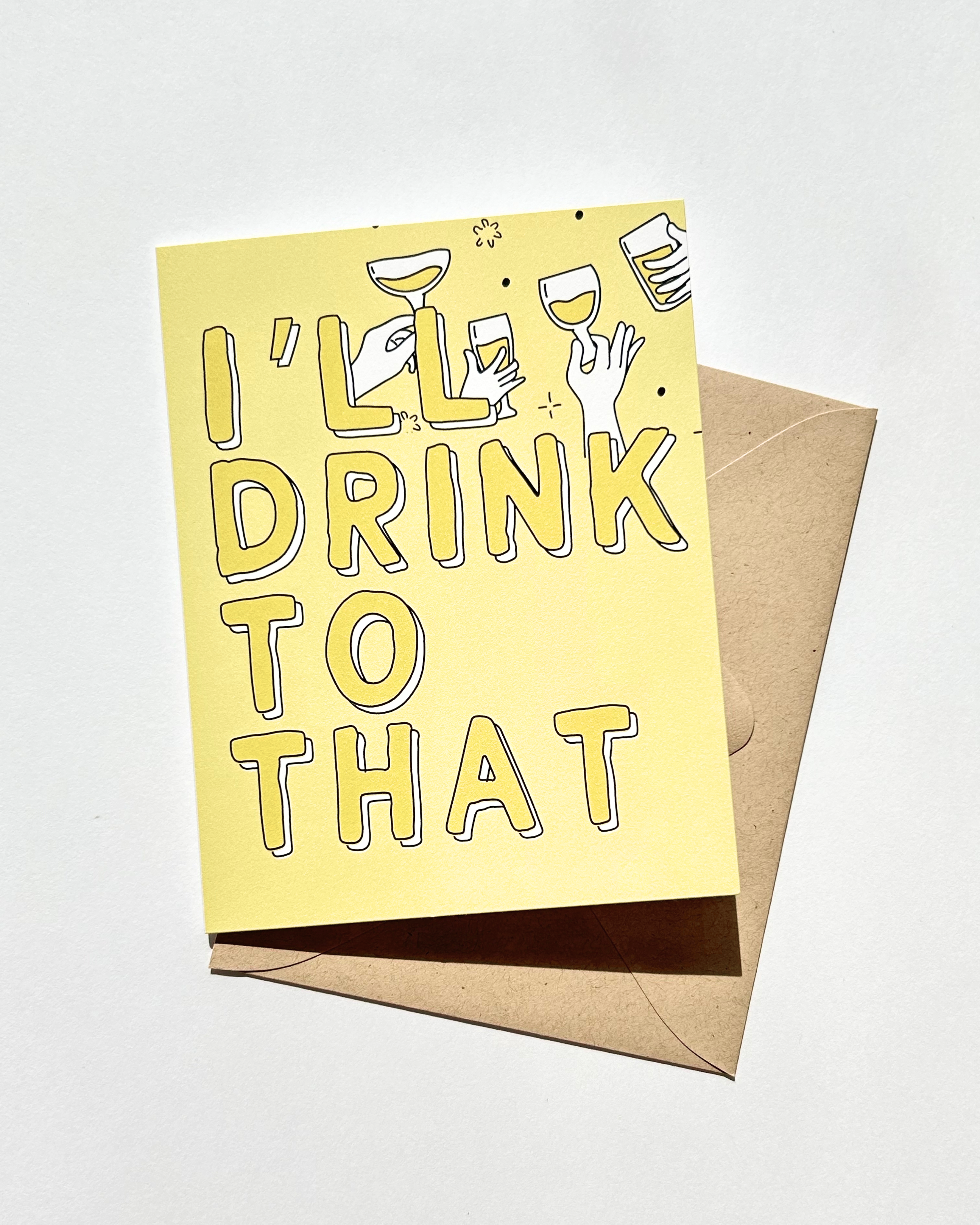 I'll Drink to That Congratulations Card Engagement Wedding