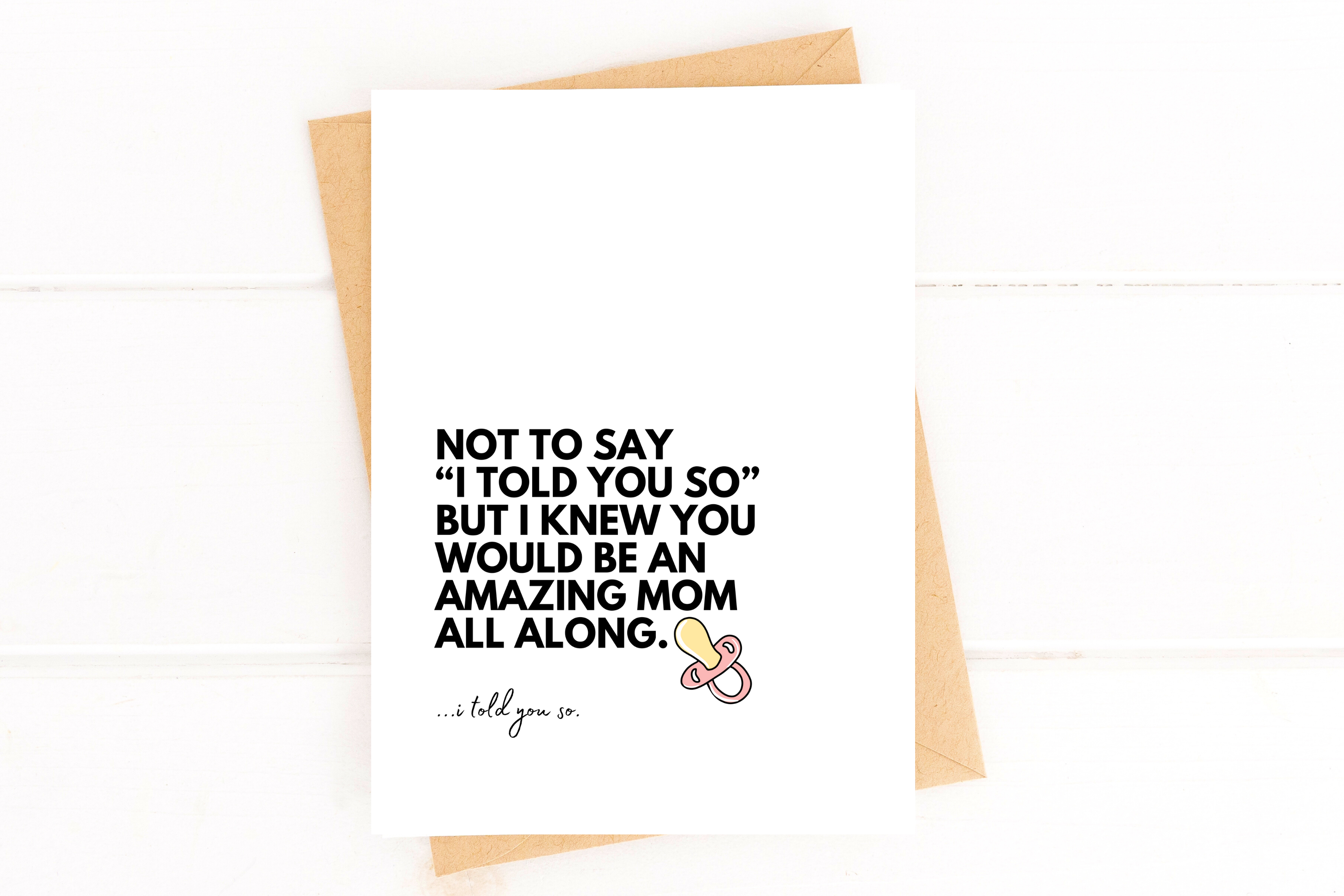 I Told You So New Mom Card