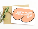 Cancer Messed With the Wrong Butt Colon Get Well Card