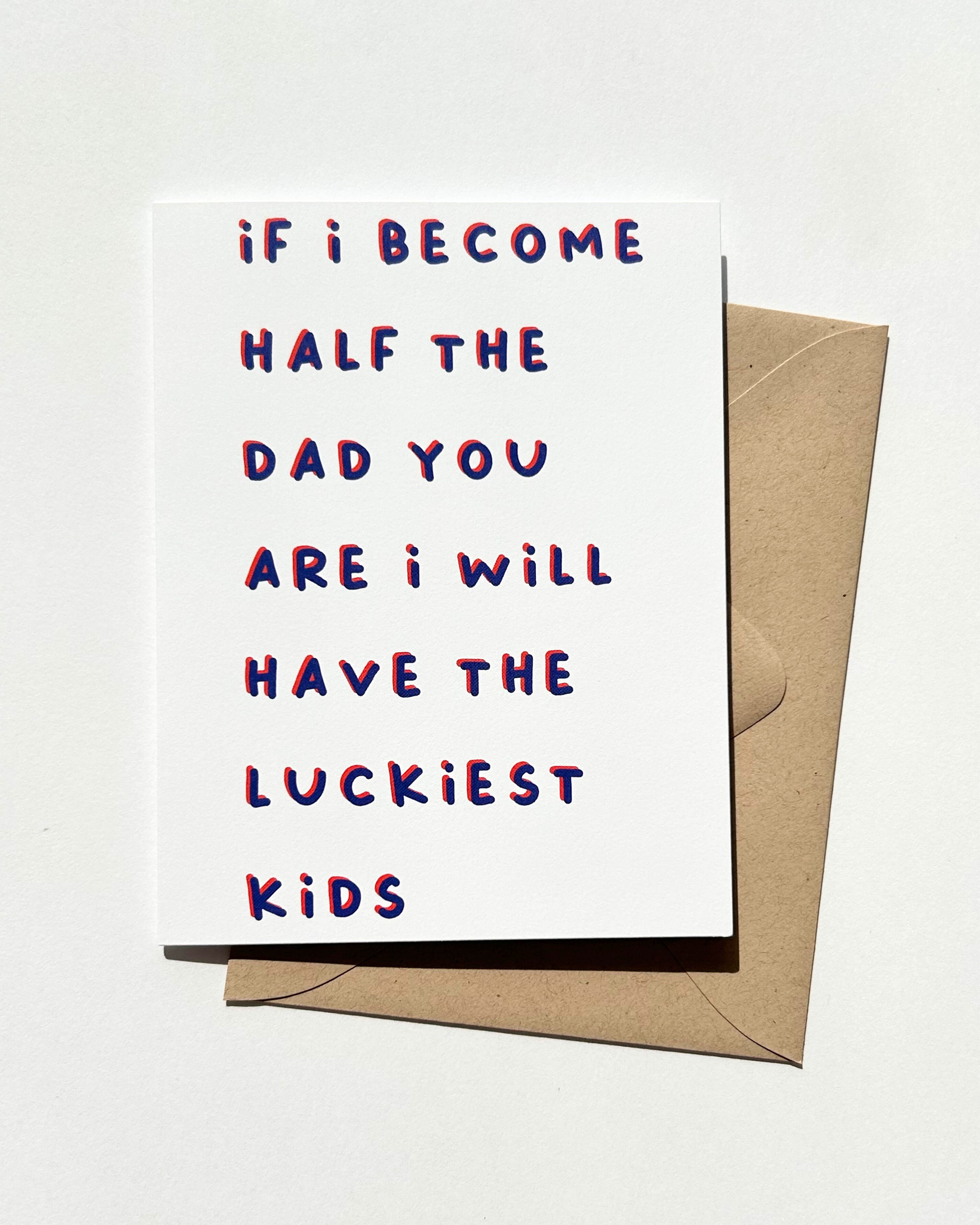 Father's Day Card From Son If I Become Half the Dad You Are