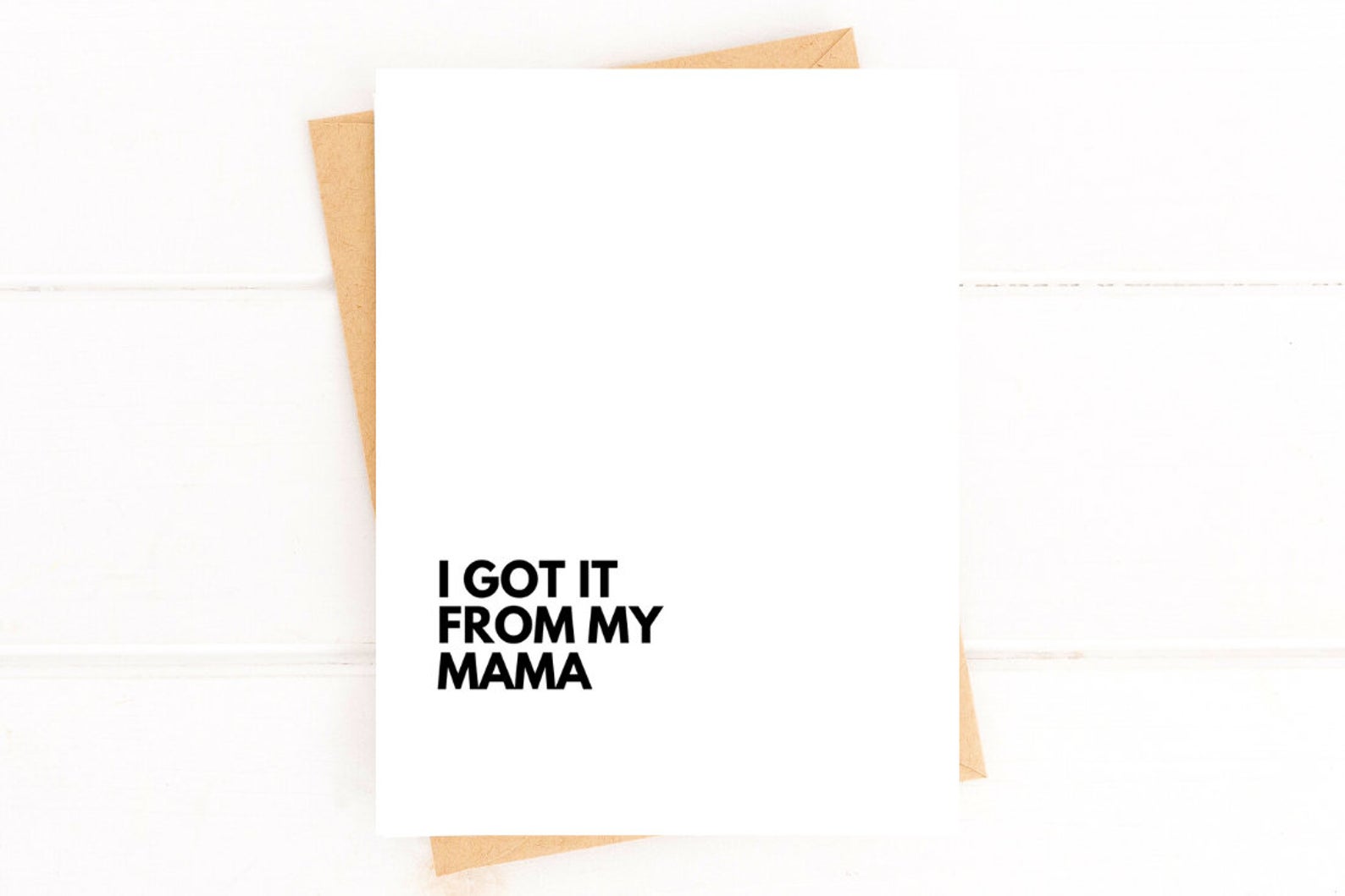 Got It From My Mama Mother's Day Card, Funny Mom Card