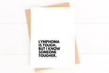 Lymphoma is Tough Cancer Get Well Card