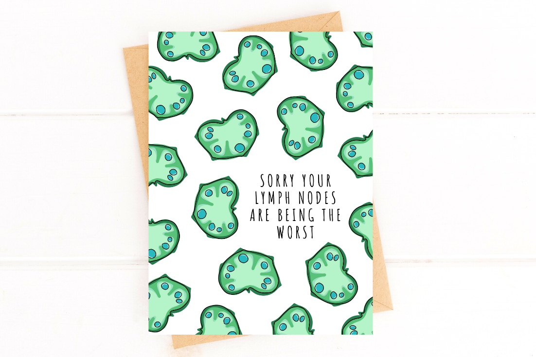 Lymph Nodes Are Being the Worst Lymphoma Get Well Card