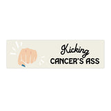 Kicking Cancer's Ass Bumper Sticker