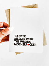 Cancer Messed With The Wrong Mother F*cker Get Well Card