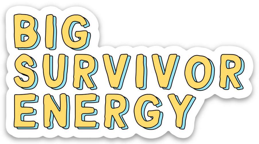 Big Survivor Energy Vinyl Sticker