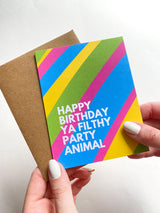 Happy Birthday Ya Filthy Party Animal Birthday Card for Friend