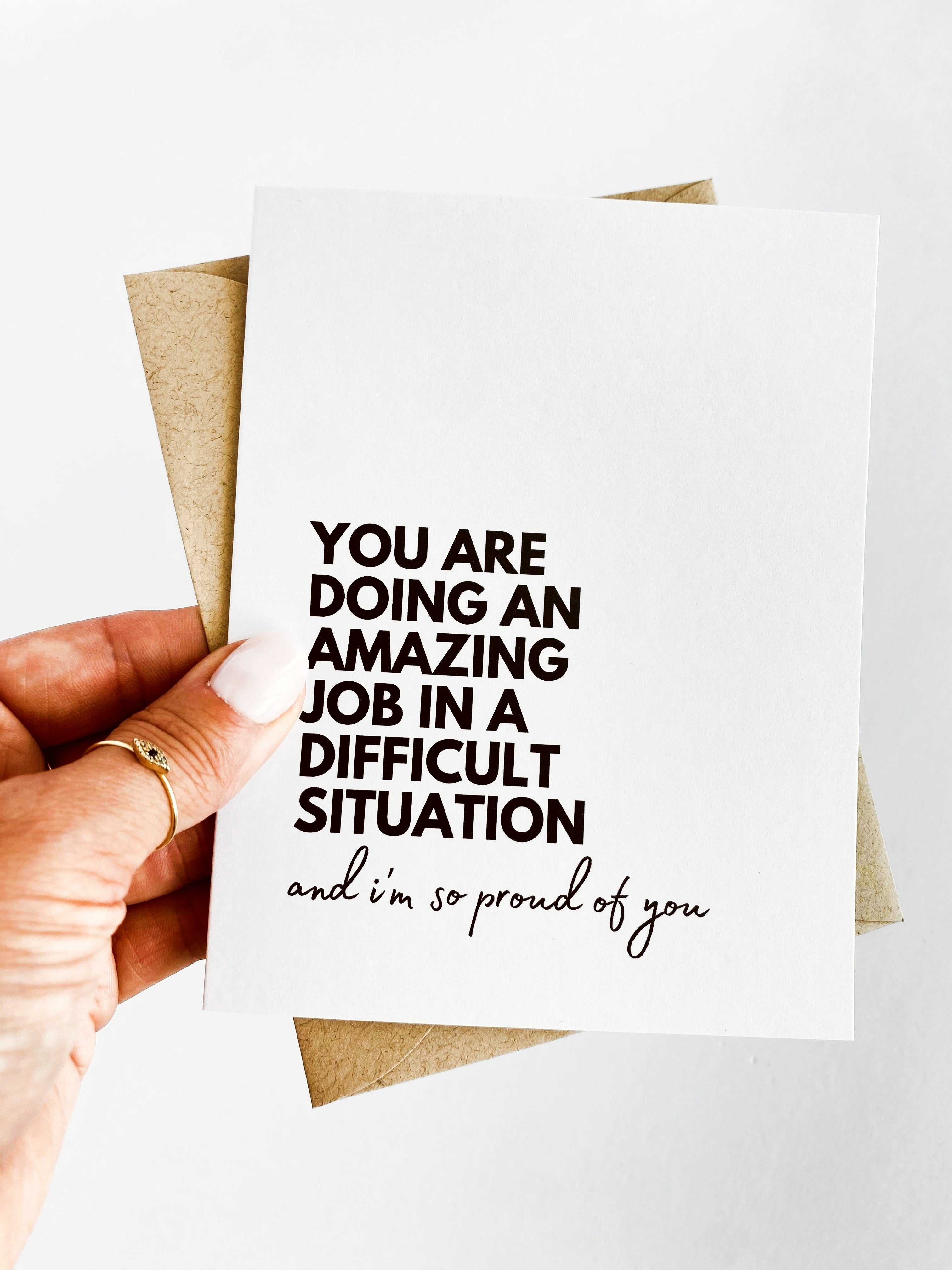 You Are Doing an Amazing Job In a Difficult Situation And I Am So Proud of You E