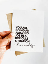 You Are Doing an Amazing Job In a Difficult Situation And I Am So Proud of You E