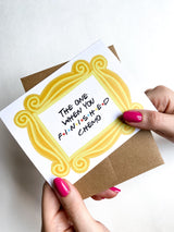 The One When You Finished Chemo Friends Themed Get Well Card
