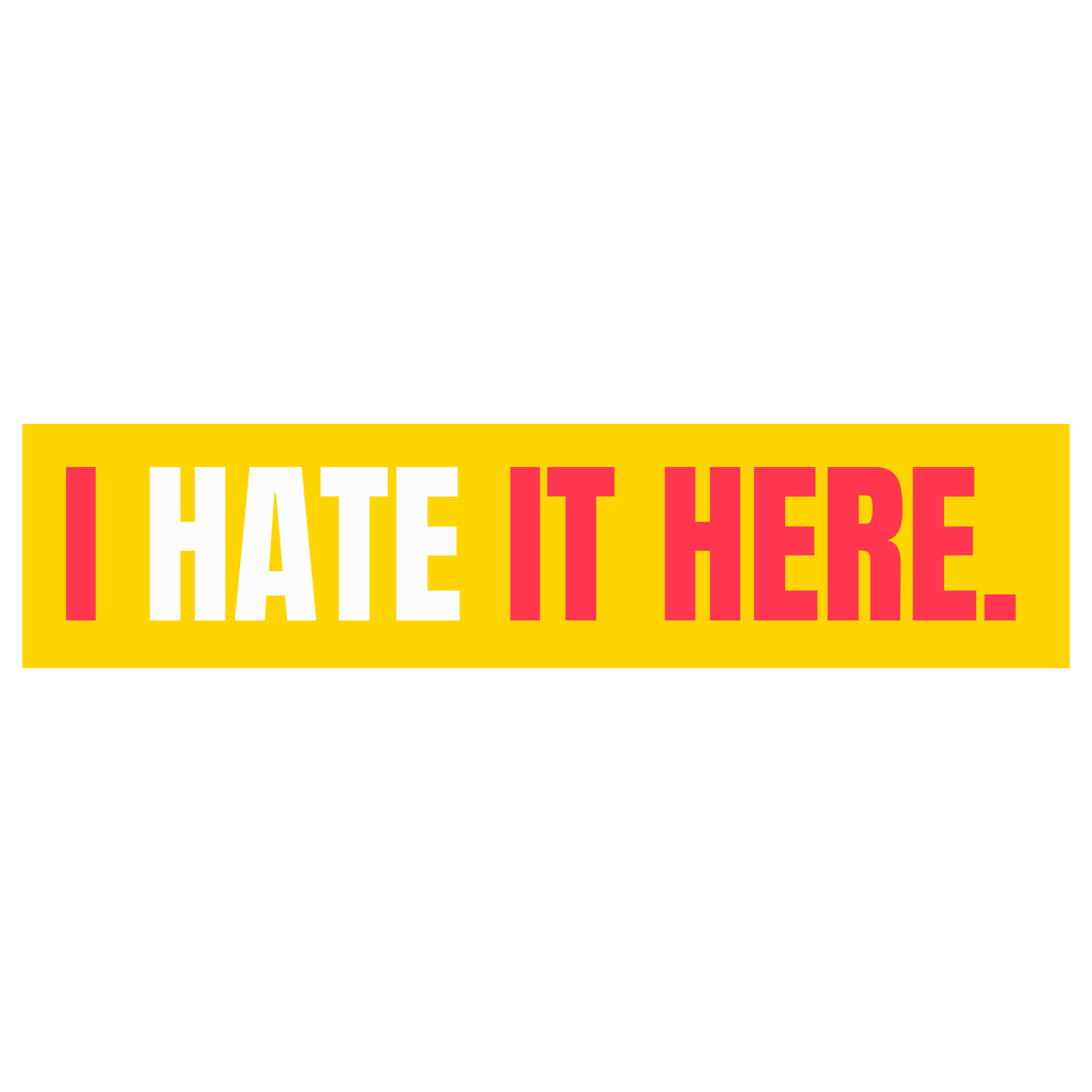 Funny Vinyl Sticker I Hate It Here Sticker for Laptop