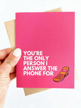 You're the Only Person I Answer the Phone For Funny Valentine's Day Card