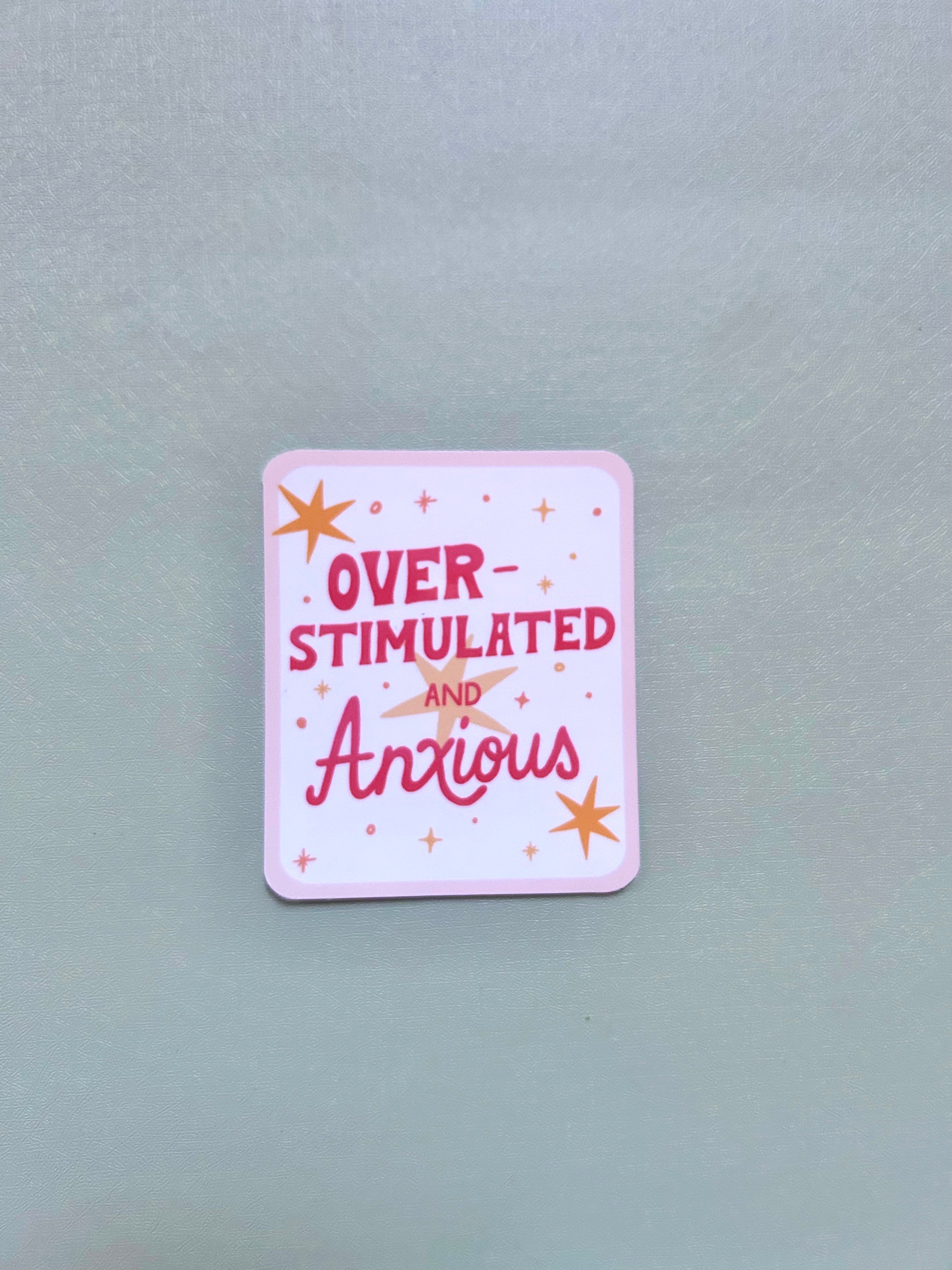Overstimulated and Anxious Die-Cut Sticker