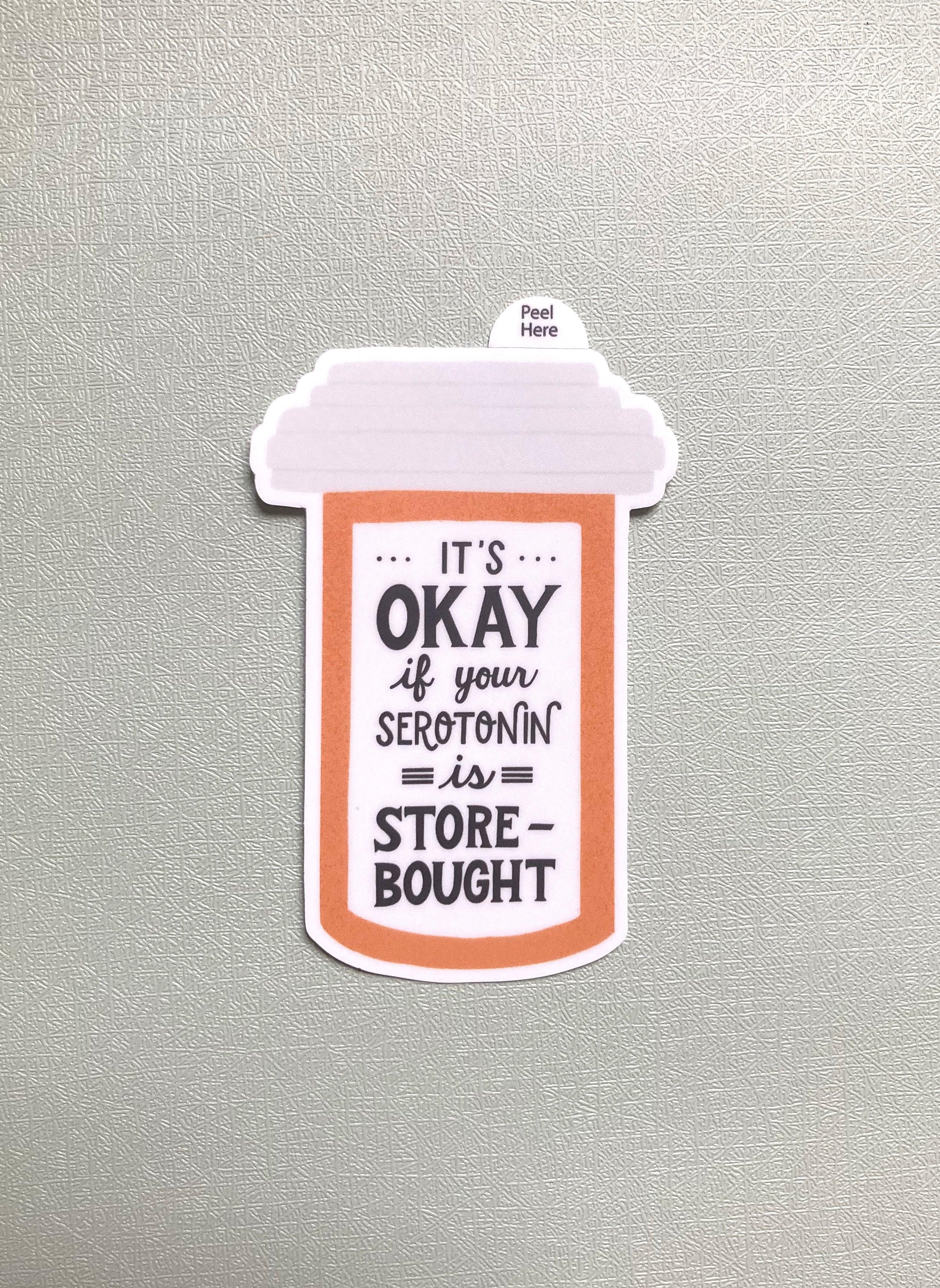 Serotonin is Store-Bought Mental Health Vinyl Sticker