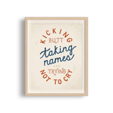 Taking Names Trying Not to Cry Funny Art Print