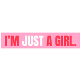 Cute Vinyl Sticker I'm Just A Girl Pink Sticker