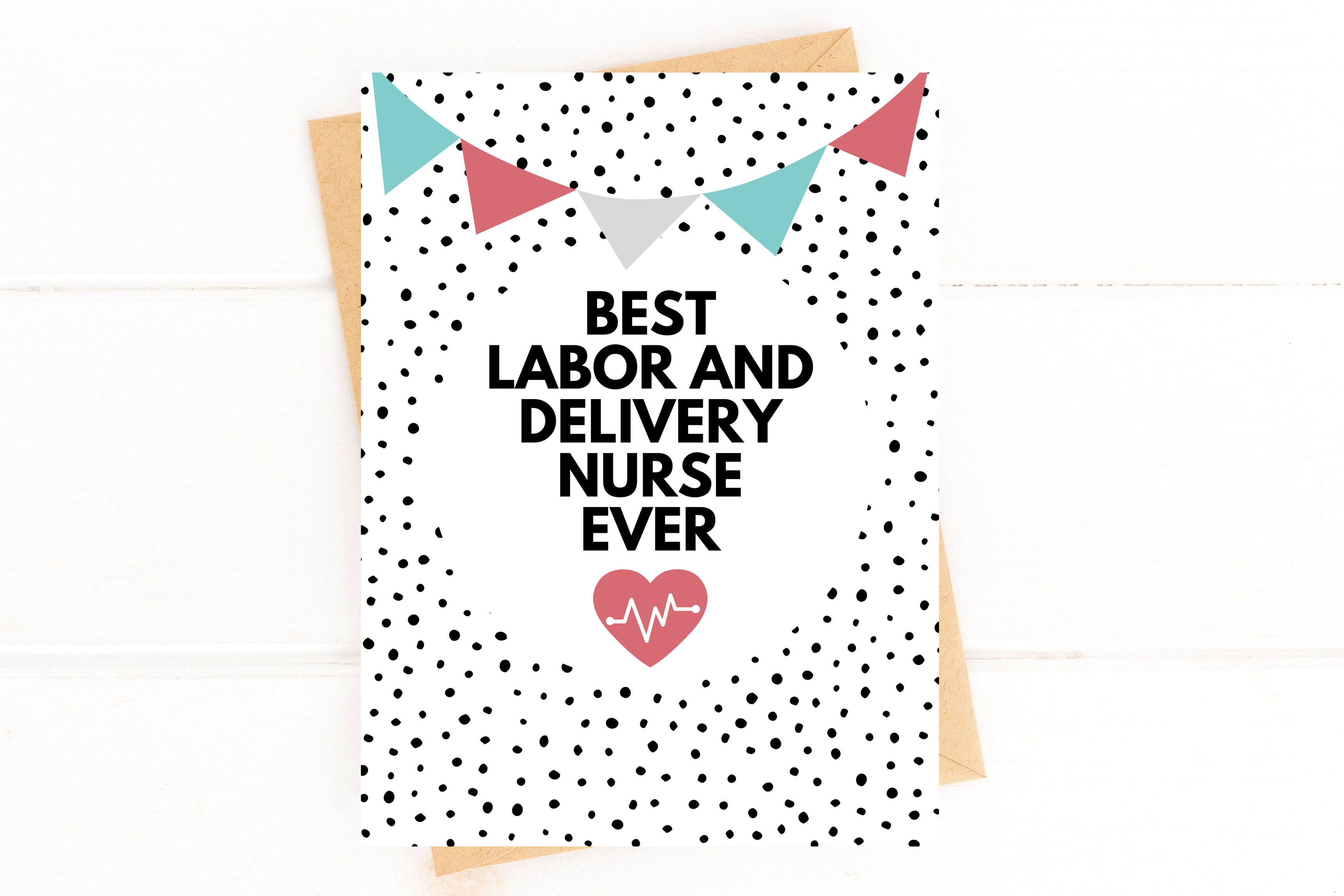Best Labor and Delivery Nurse Ever Thank You Card