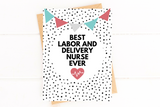 Best Labor and Delivery Nurse Ever Thank You Card