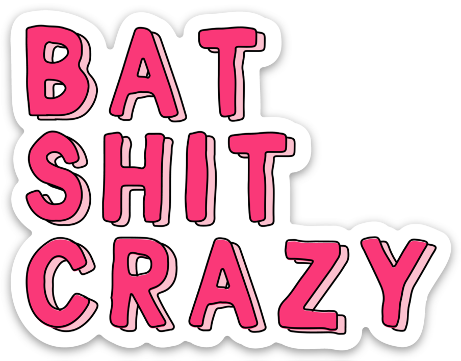 Bat Shit Crazy Funny Laptop Waterbottle Vinyl Sticker