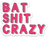 Bat Shit Crazy Funny Laptop Waterbottle Vinyl Sticker