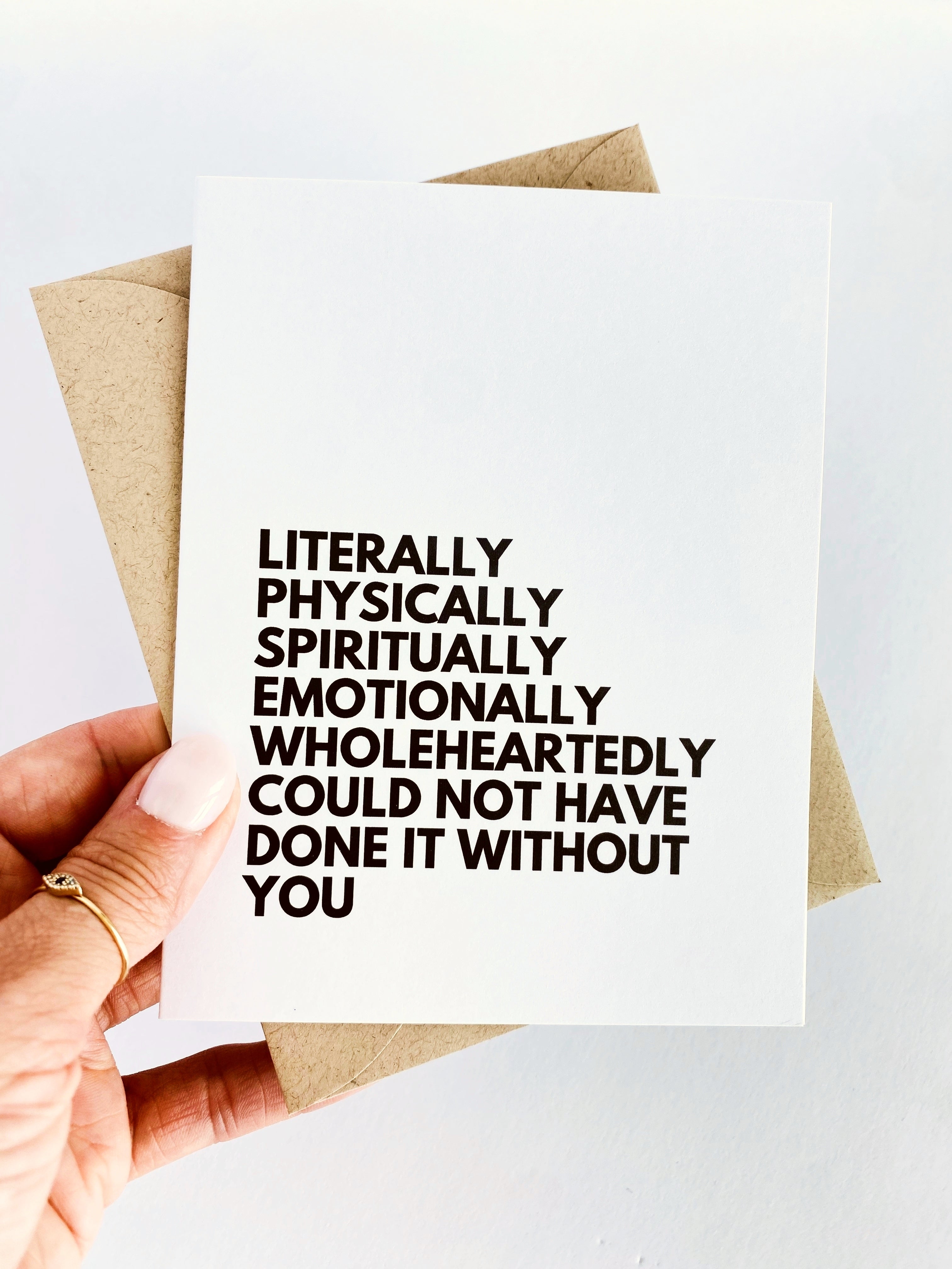 Literally Could Not Have Done it Without You Thank You Card