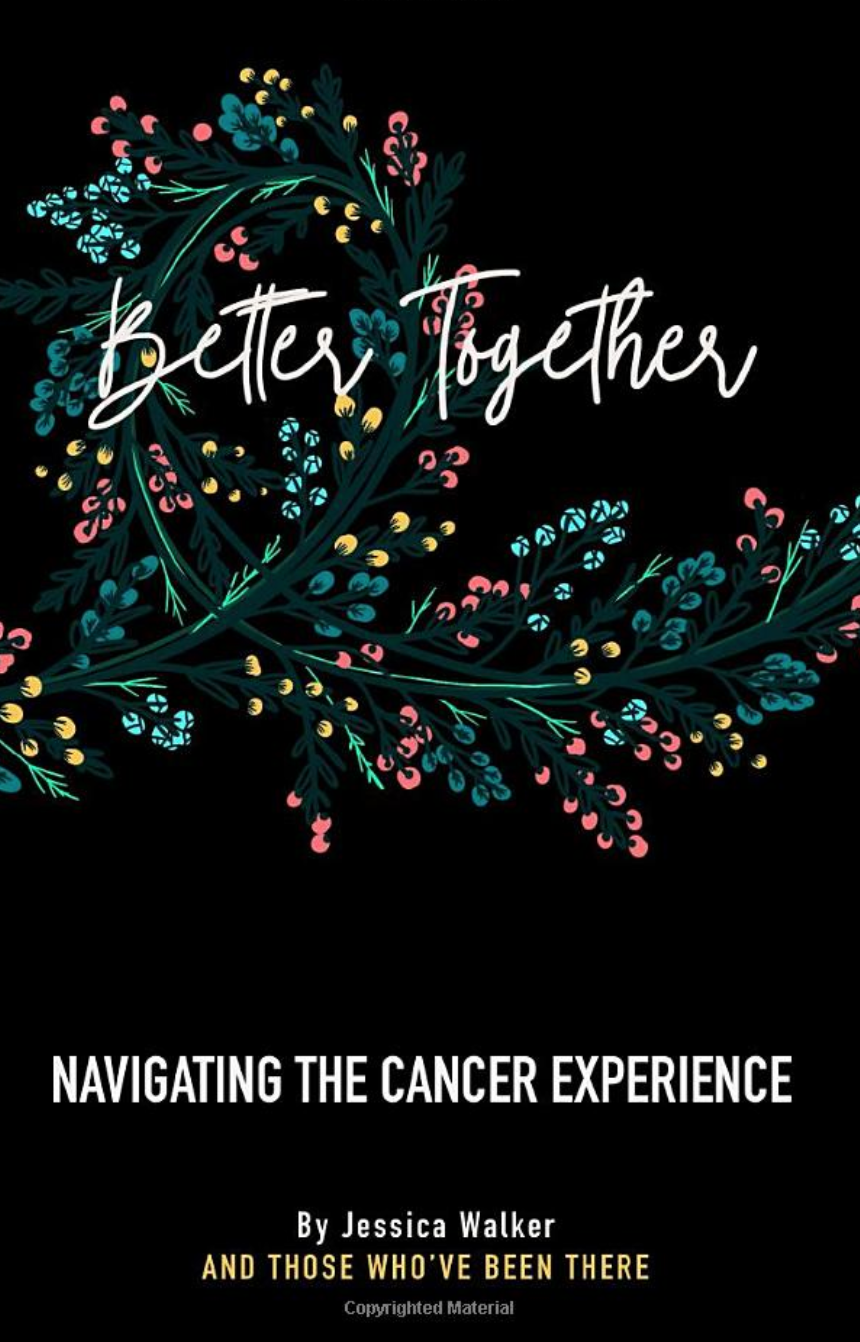 Better Together: Navigating the Cancer Experience Book