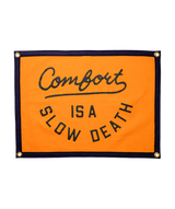 Comfort is a Slow Death Camp Flag