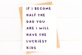 Father's Day Card From Son If I Become Half the Dad You Are
