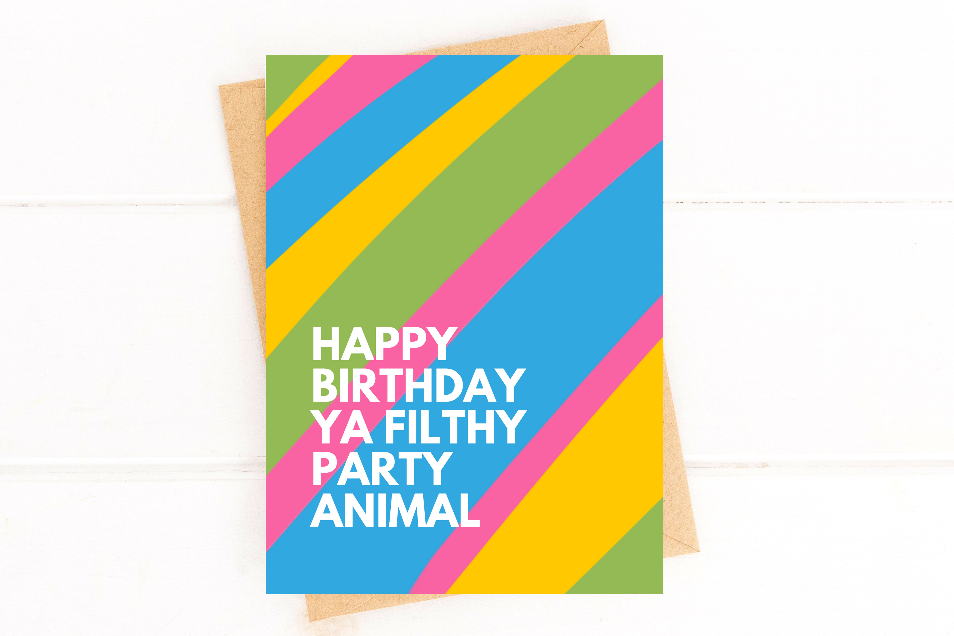 Happy Birthday Ya Filthy Party Animal Birthday Card for Friend