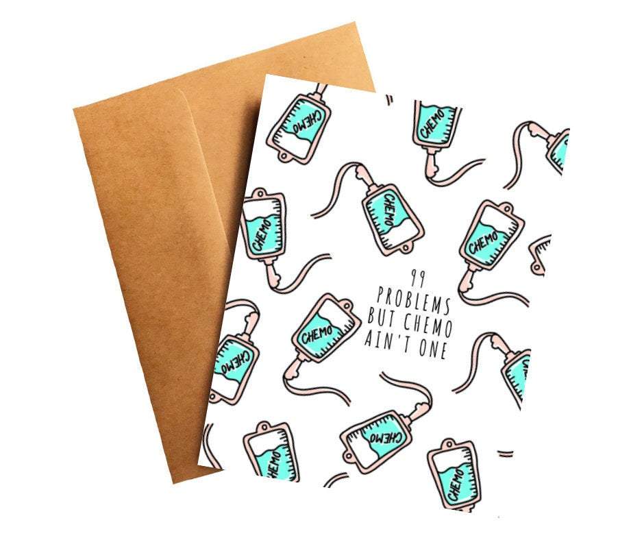 99 Problems Funny Chemo Get Well Card