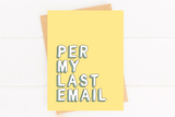 Per My Last Email Funny Coworker Card for Work Bestie Cute Everyday Card