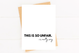 This Is So Unfair I'm So Sorry Sympathy Card for Loss