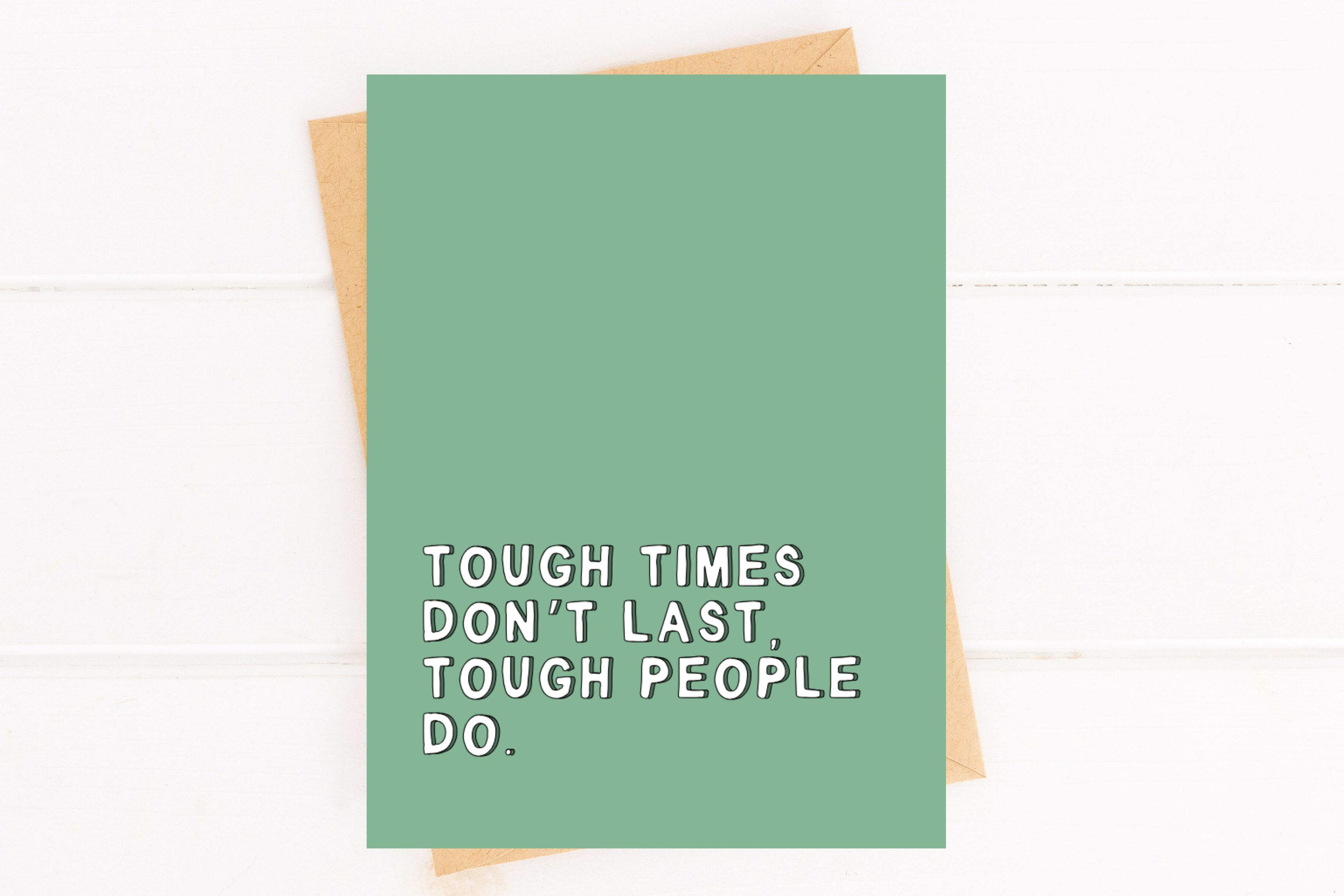 Tough Times Don't Last Encouragement Card