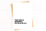 Funny Encouragement Card – “This Shit is Bananas” – Here for You Greeting