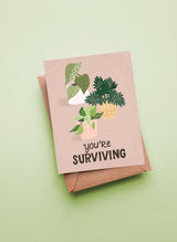 You're Surviving Houseplant Encouragement Card