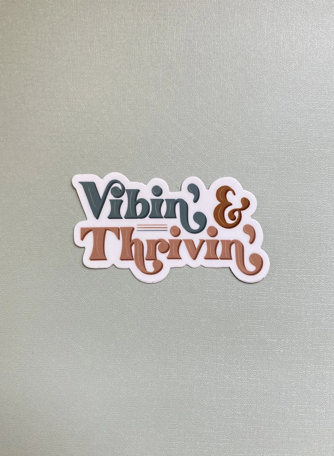 Vibin' & Thrivin' Die-Cut Vinyl Sticker