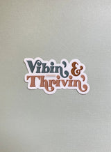 Vibin' & Thrivin' Die-Cut Vinyl Sticker