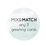 Mix and Match Any 3 Greeting Cards