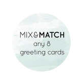 Mix and Match Any 8 Greeting Cards